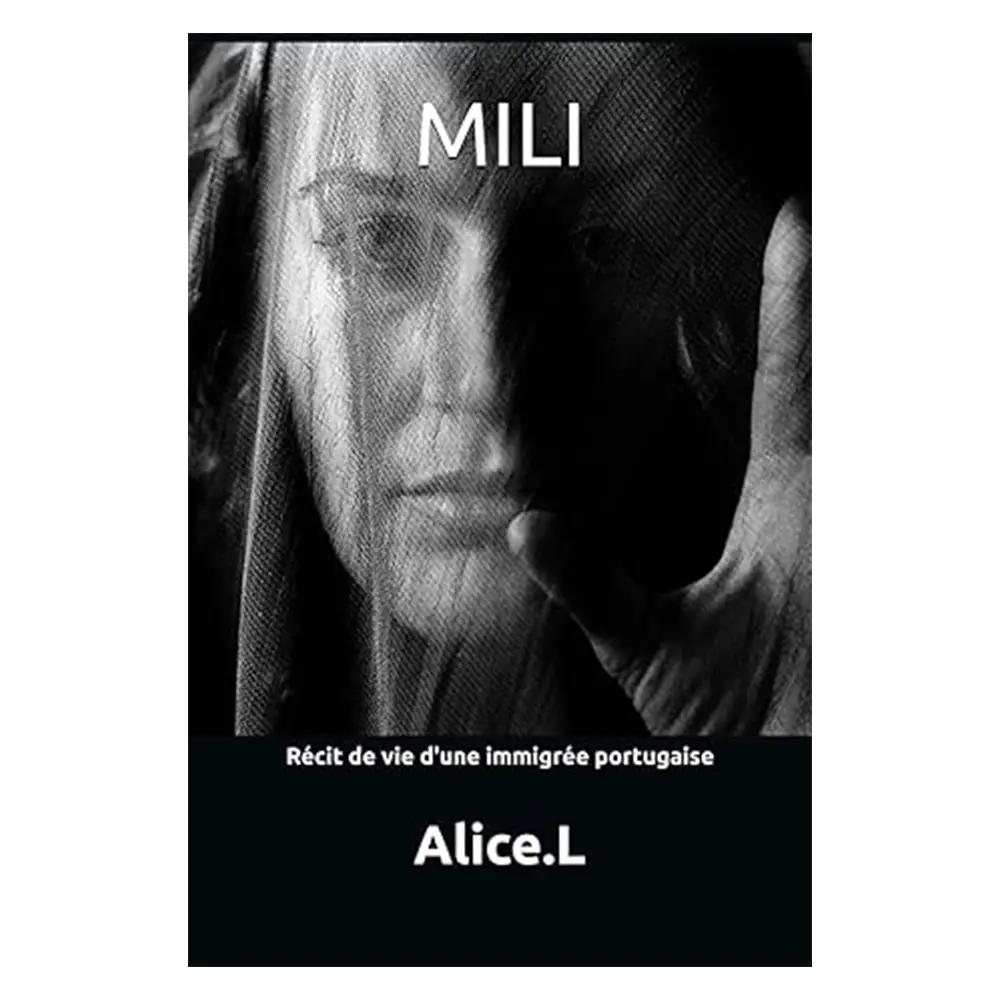 "MILI: Récit de vie d'une immigrée portugaise" de Alice.L